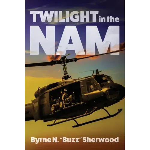 Twilight in the 'Nam: With the 196th Light Infantry Brigade