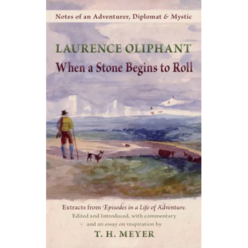When a Stone Begins to Roll: Notes of an Adventurer, Diplomat & Mystic