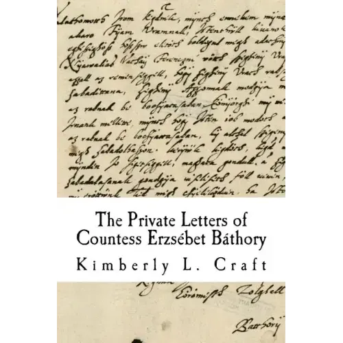 The Private Letters of Countess Erzsébet Báthory
