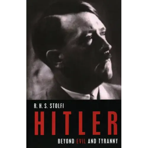 Hitler: Beyond Evil and Tyranny