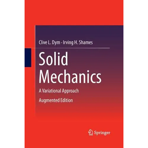 Solid Mechanics: A Variational Approach, Augmented Edition