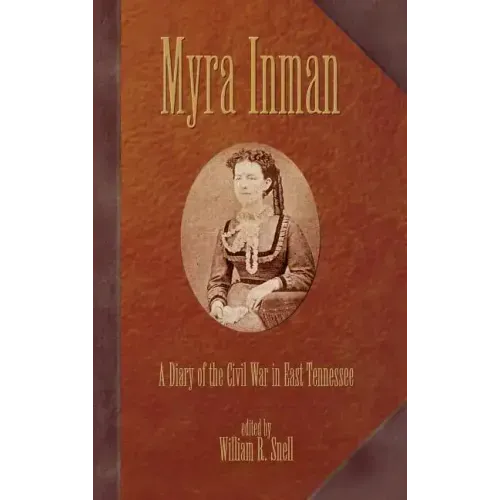 Myra Inman: A Diary of the Civil War in East Tennessee