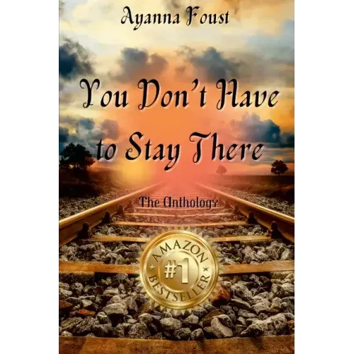 Ayanna Foust - You Don't Have to Stay There