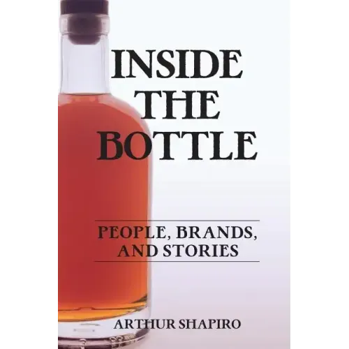 Inside The Bottle: People, Brands, and Stories
