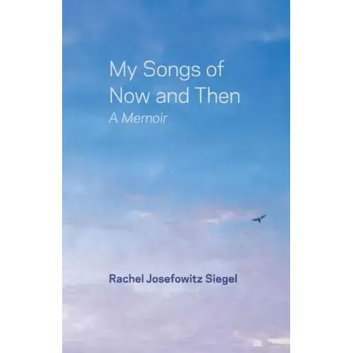 My Songs of Now and Then: A Memoir