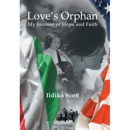 Love's Orphan: My Journey of Hope and Faith