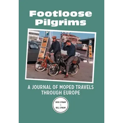 Footloose Pilgrims: A Journal of Moped Travels Through Europe