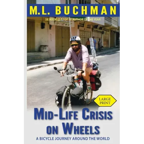 Mid-Life Crisis on Wheels: a bicycle journey around the world (large print)