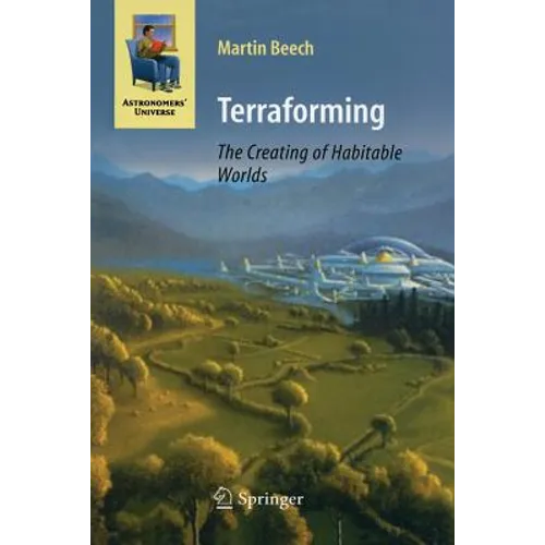Terraforming: The Creating of Habitable Worlds