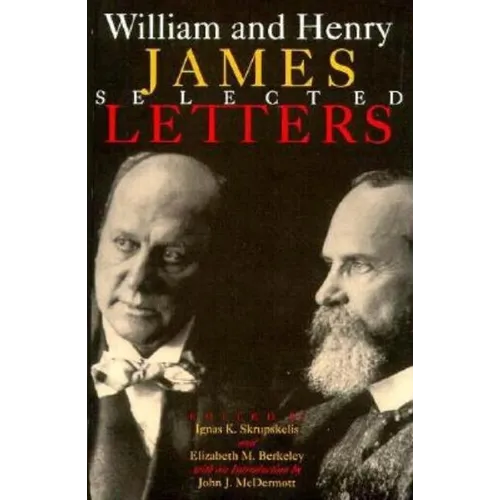 William and Henry James: Selected Letters