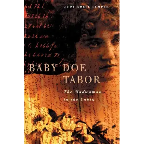 Baby Doe Tabor: Madwoman in the Cabin