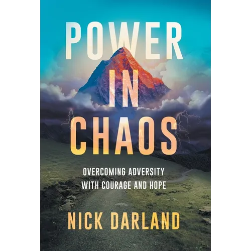 Power in Chaos: Overcoming Adversity with Courage and Hope