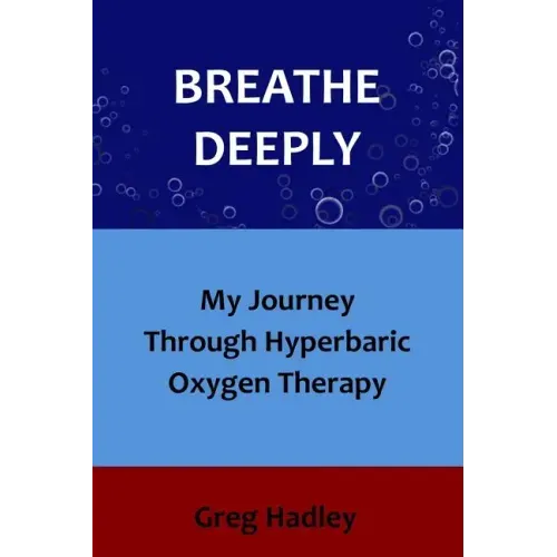 Breathe Deeply: My Journey Through Hyperbaric Oxygen Therapy