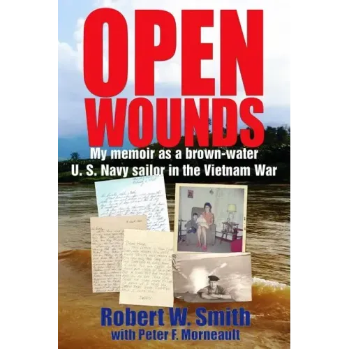 Open Wounds: My memoir as a brown-water U.S. Navy sailor in the Vietnam War