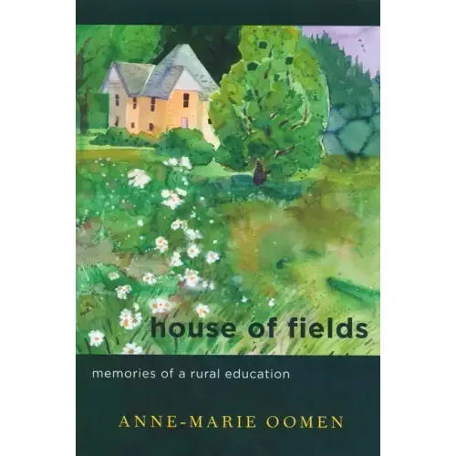 House of Fields: Memories of a Rural Education