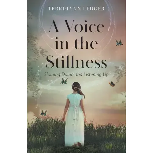 A Voice in the Stillness: Slowing Down and Listening Up