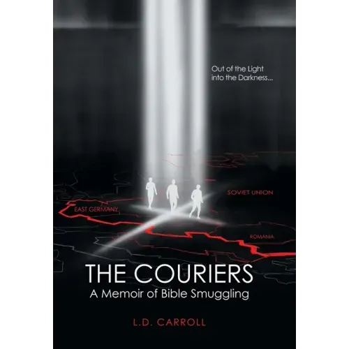 The Couriers: A Memoir of Bible Smuggling