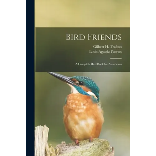 Bird Friends: a Complete Bird Book for Americans