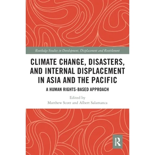 Climate Change, Disasters, and Internal Displacement in Asia and the Pacific: A Human Rights-Based Approach