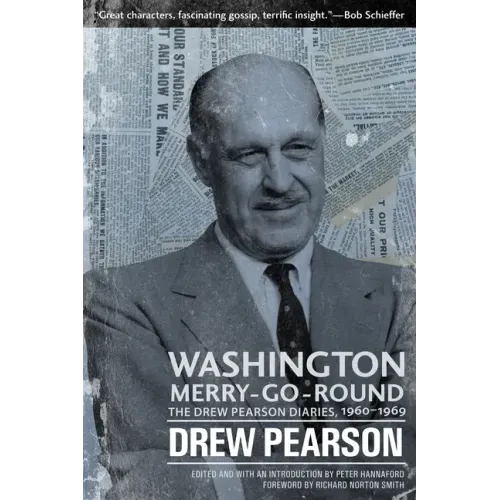 Washington Merry-Go-Round: The Drew Pearson Diaries, 1960-1969