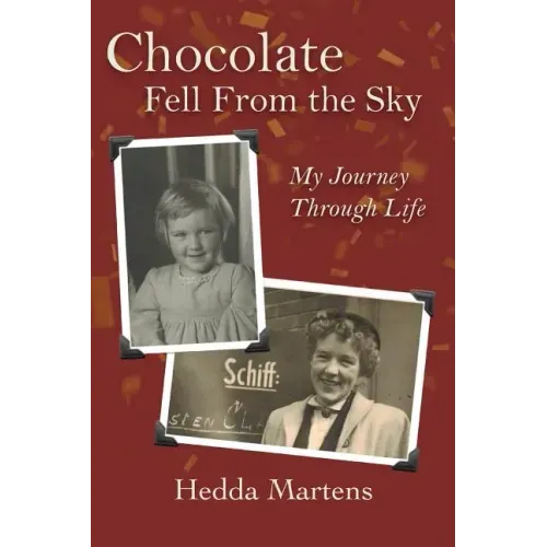 Chocolate Fell From the Sky: My Journey Through Life