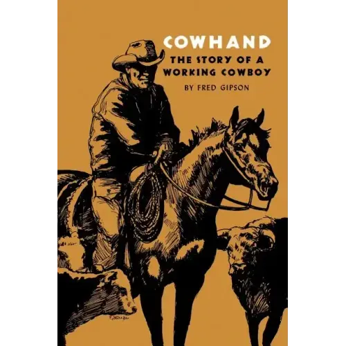 Cowhand: The Story of a Working Cowboy