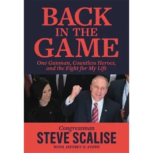 Back in the Game: One Gunman, Countless Heroes, and the Fight for My Life