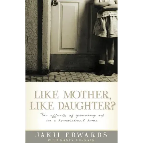 Like Mother, Like Daughter?: The Effects of Growing Up in a Homosexual Home