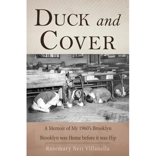 Duck And Cover: A Memoir of My 1960's Brooklyn