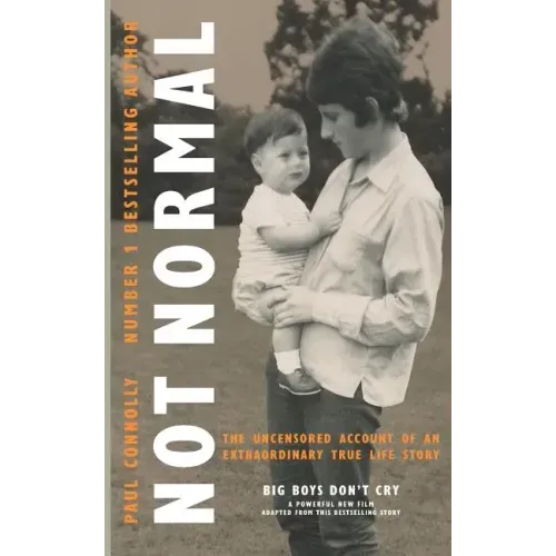 Not Normal: The uncensored account of an extraordinary true life story