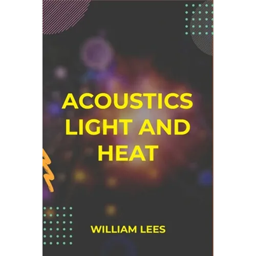 Acoustics Light and Heat