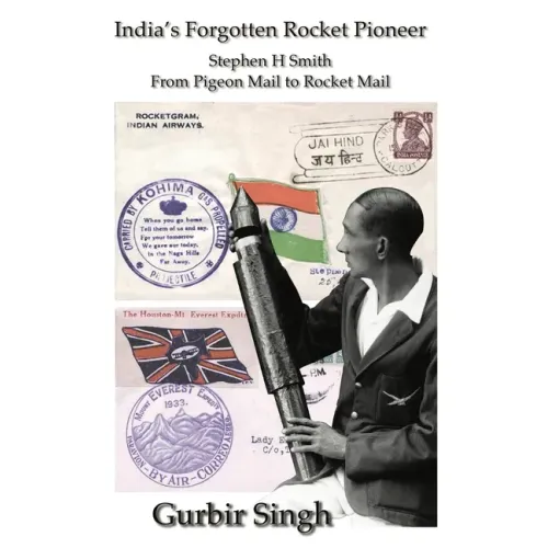 India's Forgotten Rocket Pioneer: Stephen H Smith - From Pigeon Mail to Rocket Mail