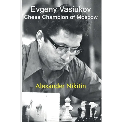 Evgeny Vasiukov, Chess Champion of Moscow