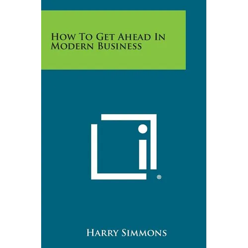 How to Get Ahead in Modern Business