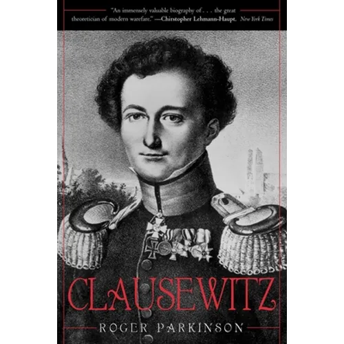 Clausewitz: A Biography
