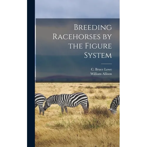 Breeding Racehorses by the Figure System
