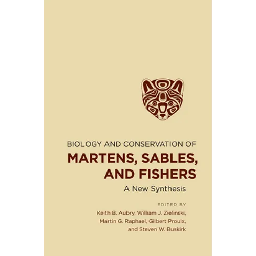Biology and Conservation of Martens, Sables, and Fishers