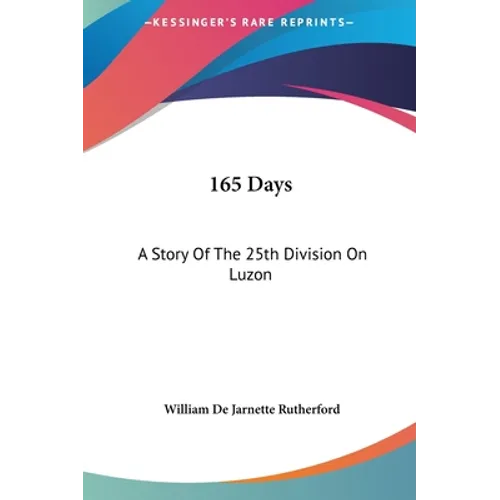 165 Days: A Story Of The 25th Division On Luzon