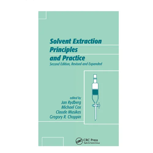 Solvent Extraction Principles and Practice, Revised and Expanded