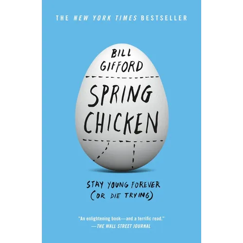 Spring Chicken: Stay Young Forever (or Die Trying)