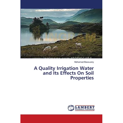 A Quality Irrigation Water and Its Effects On Soil Properties