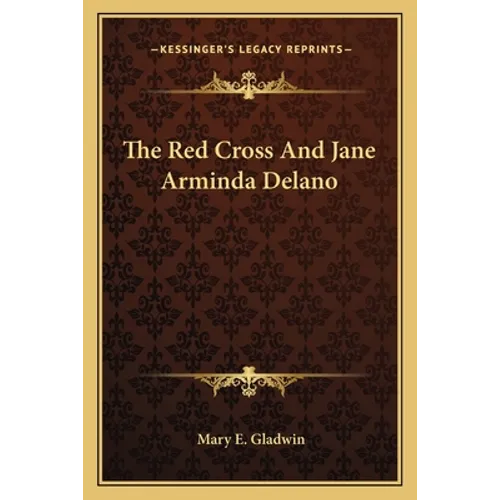 The Red Cross And Jane Arminda Delano