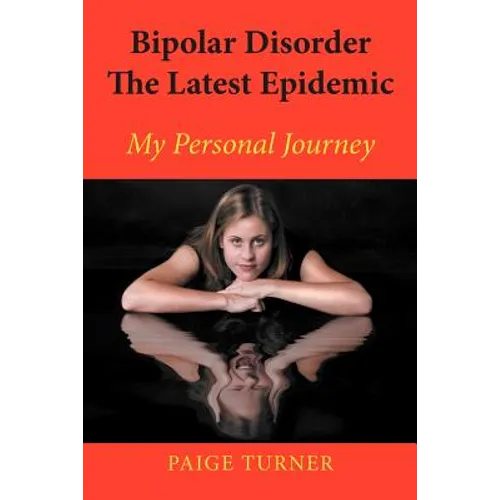 Bipolar Disorder the Latest Epidemic: My Personal Journey