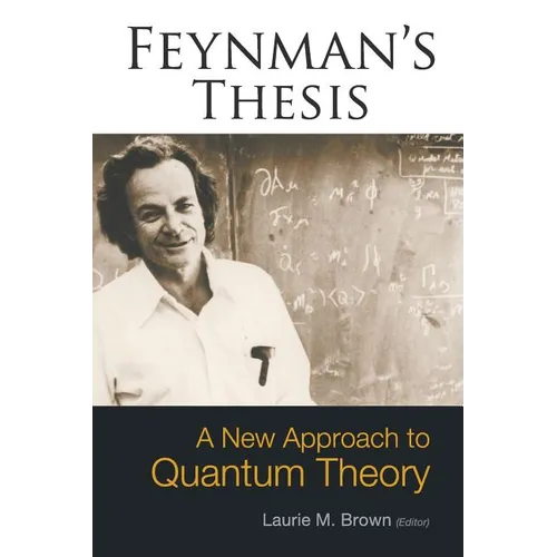 Feynman's Thesis-A New Approach To...