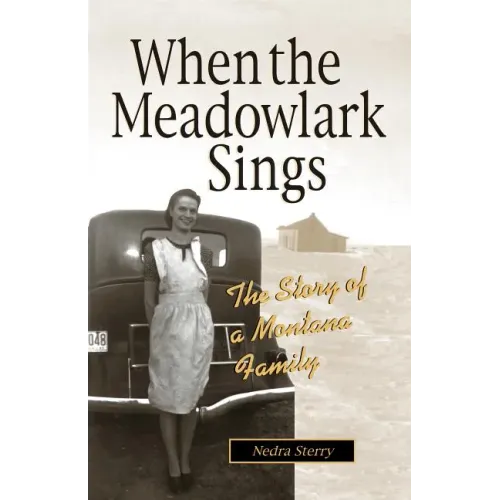 When the Meadowlark Sings: A Montana Memoir