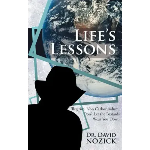Life's Lessons: Illegitimi Non Carborundum: Don't Let the Bastards Wear You Down