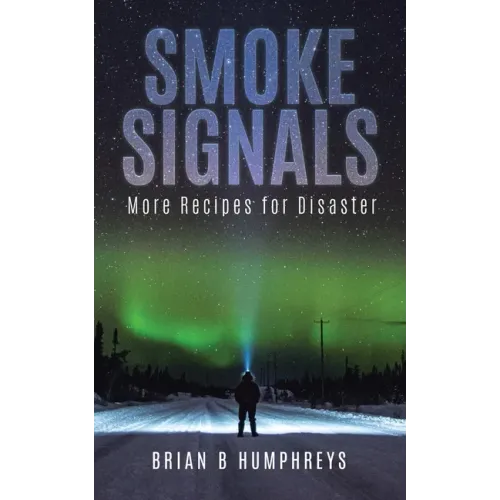 Smoke Signals: More Recipes for Disaster