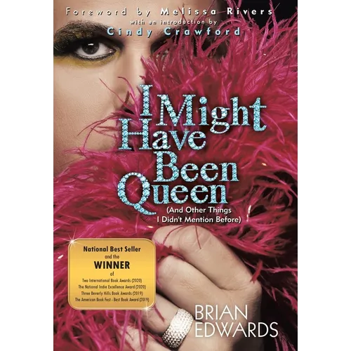 I Might Have Been Queen: (And Other Things I Didn't Mention Before)