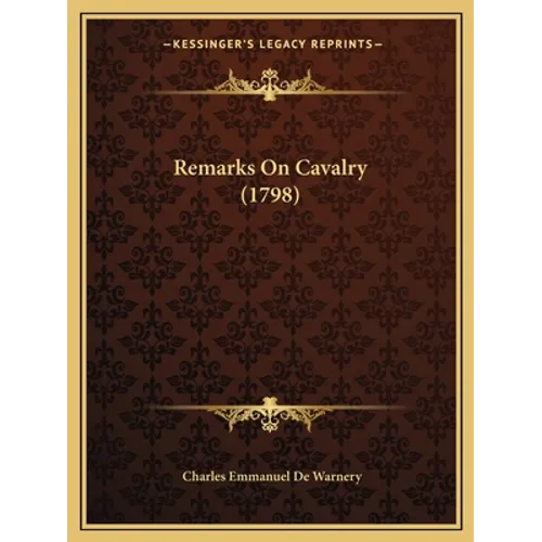 Remarks On Cavalry (1798) - Paperback