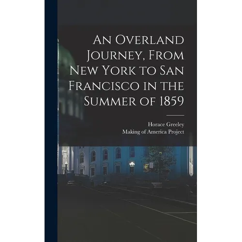 An Overland Journey, From New York to San Francisco in the Summer of 1859